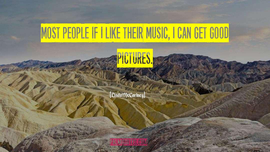 Linda McCartney Quotes: Most people if I like