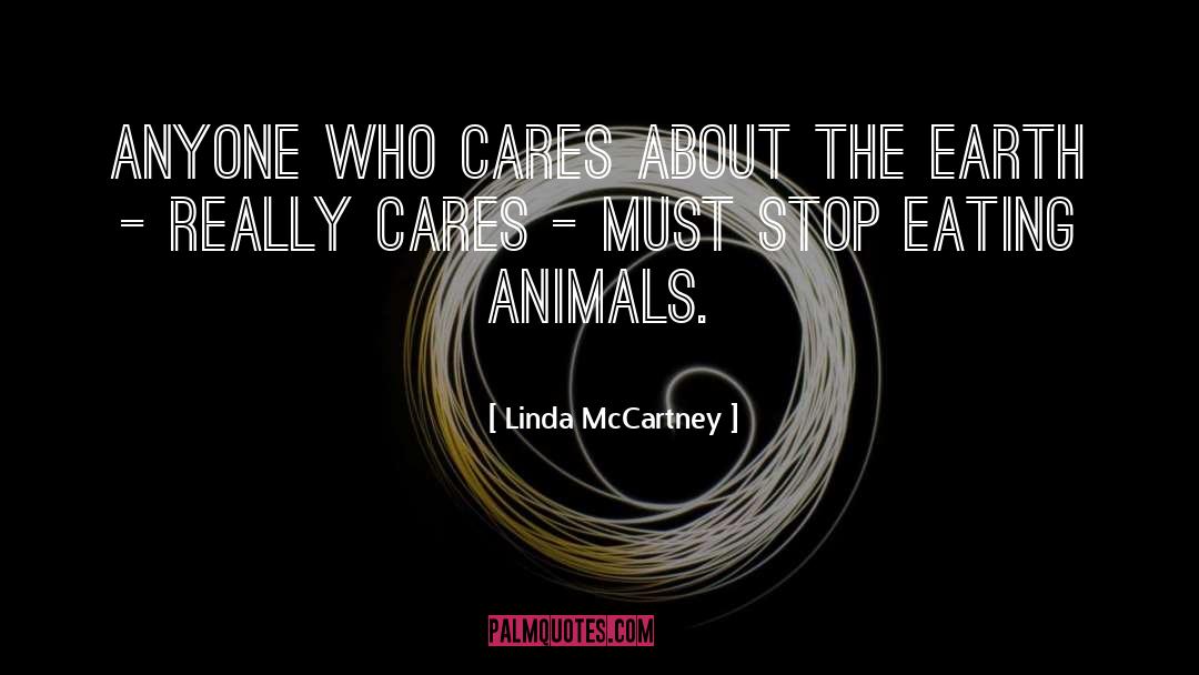 Linda McCartney Quotes: Anyone who cares about the