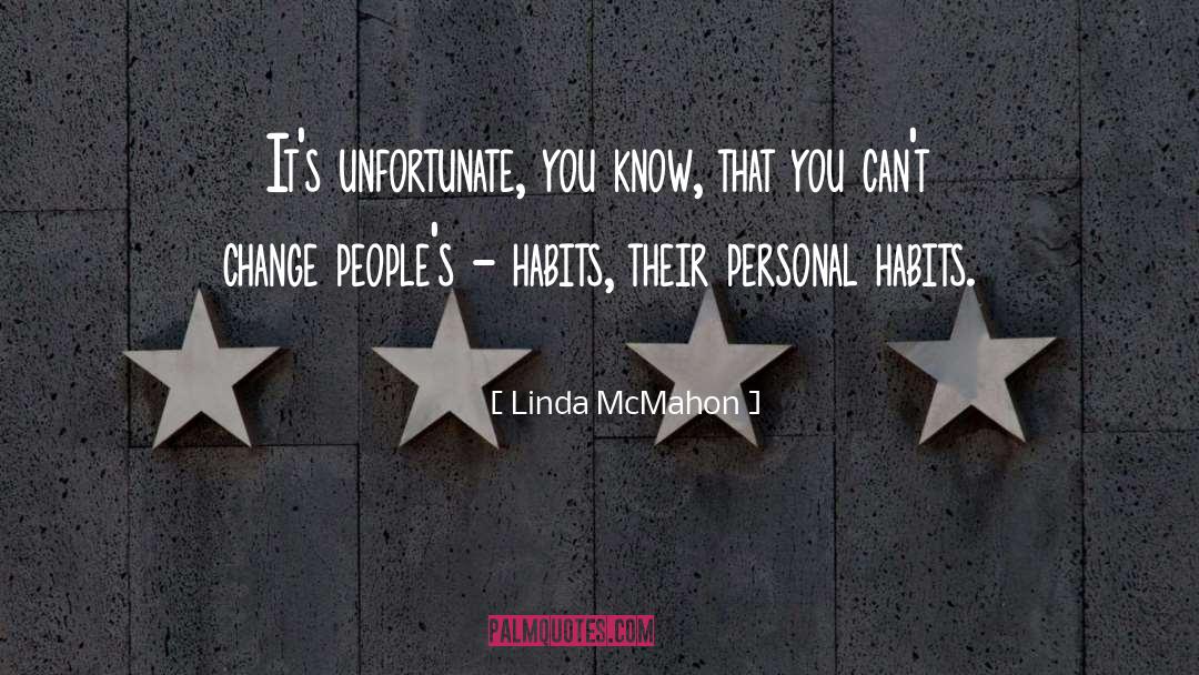 Linda McMahon Quotes: It's unfortunate, you know, that