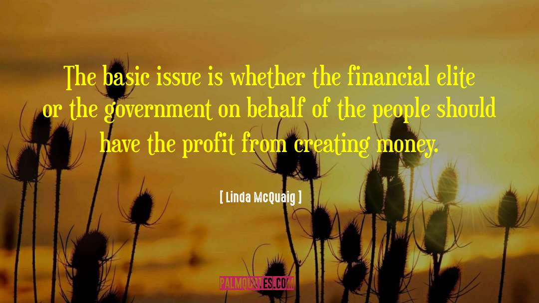 Linda McQuaig Quotes: The basic issue is whether