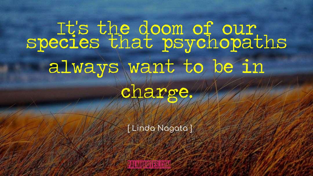 Linda Nagata Quotes: It's the doom of our