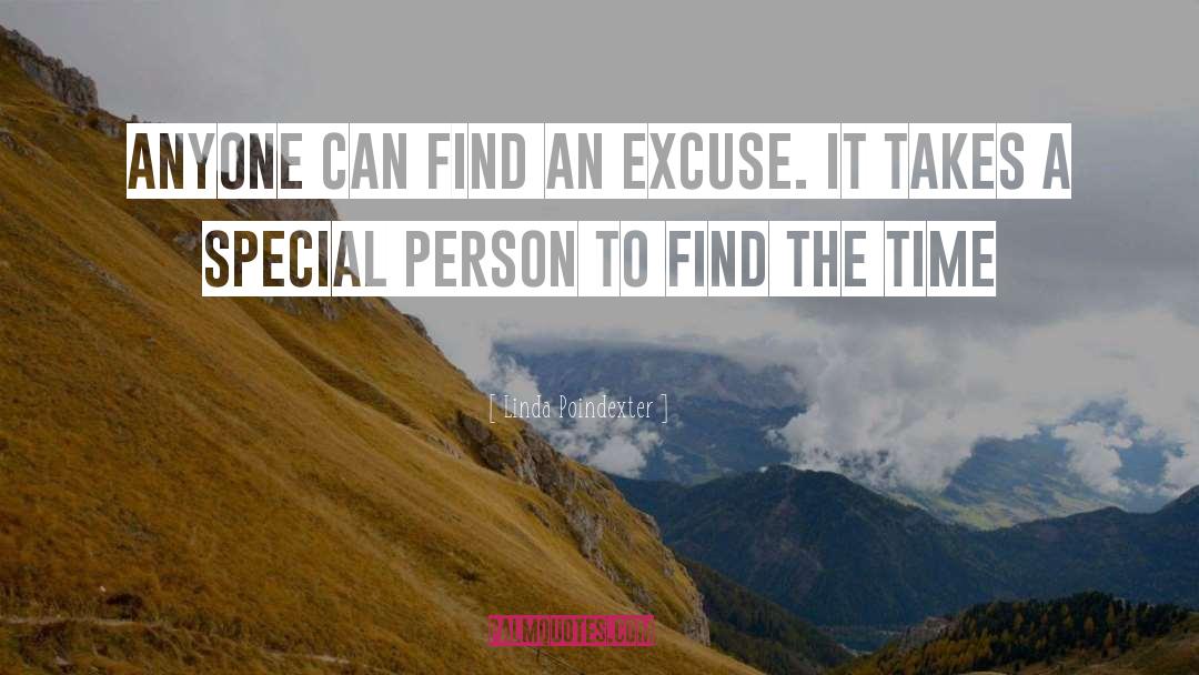 Linda Poindexter Quotes: Anyone can find an excuse.