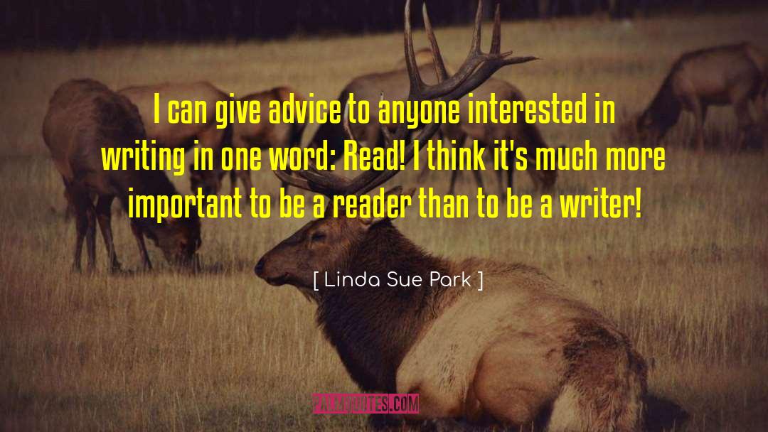 Linda Sue Park Quotes: I can give advice to