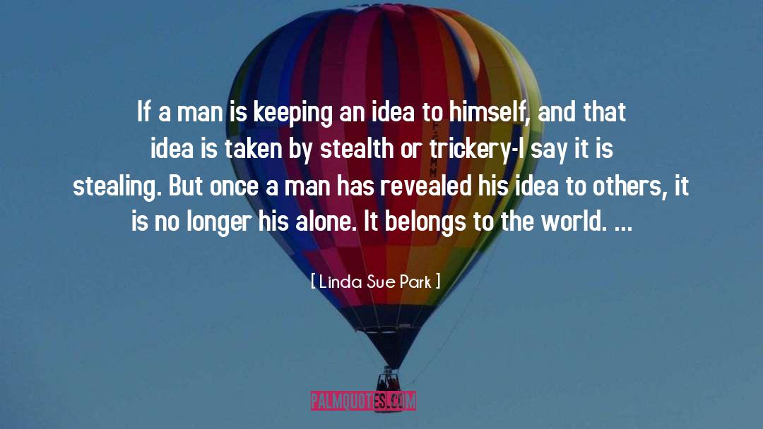 Linda Sue Park Quotes: If a man is keeping