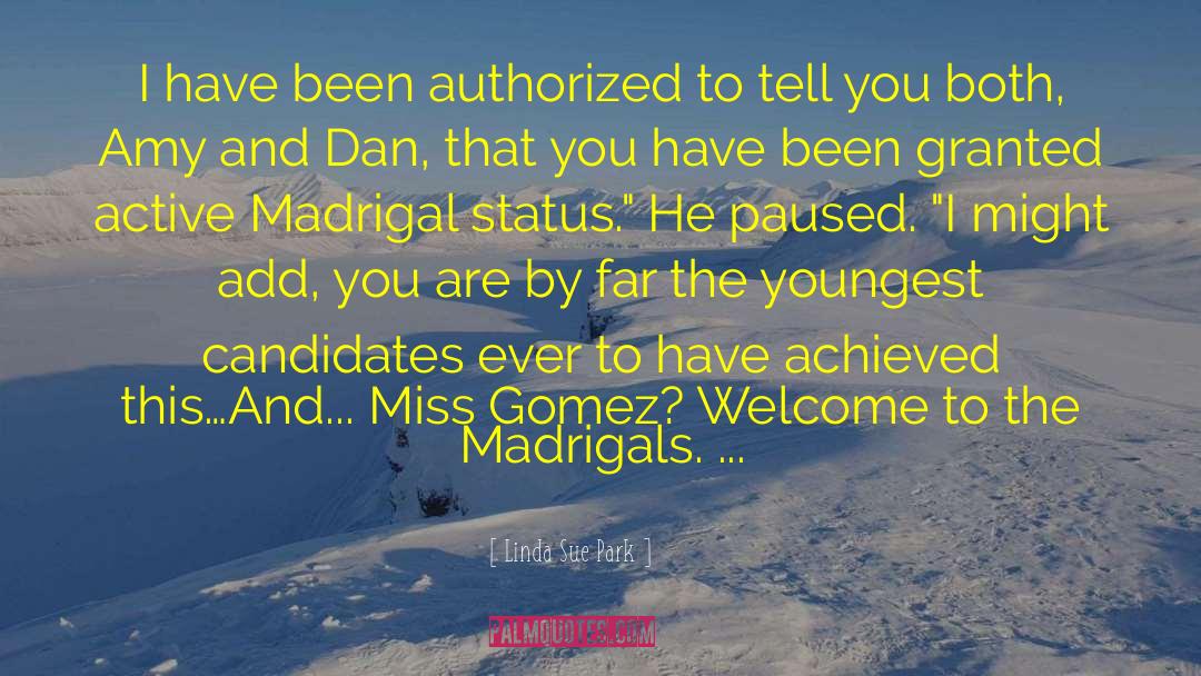 Linda Sue Park Quotes: I have been authorized to