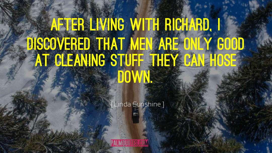 Linda Sunshine Quotes: After living with Richard, I