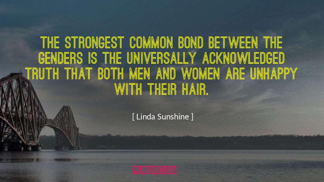 Linda Sunshine Quotes: The strongest common bond between