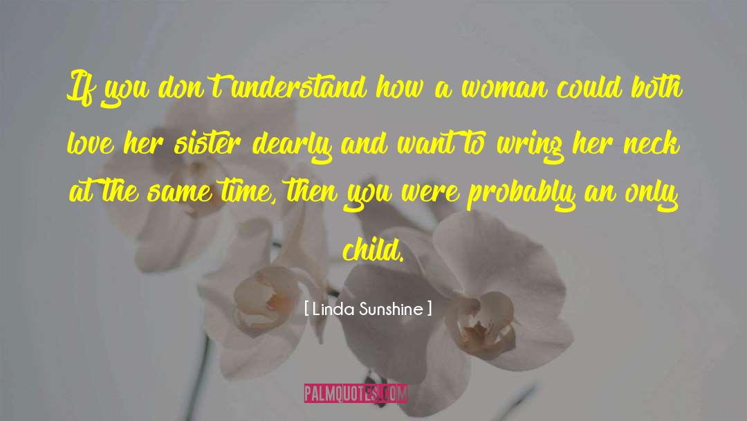 Linda Sunshine Quotes: If you don't understand how