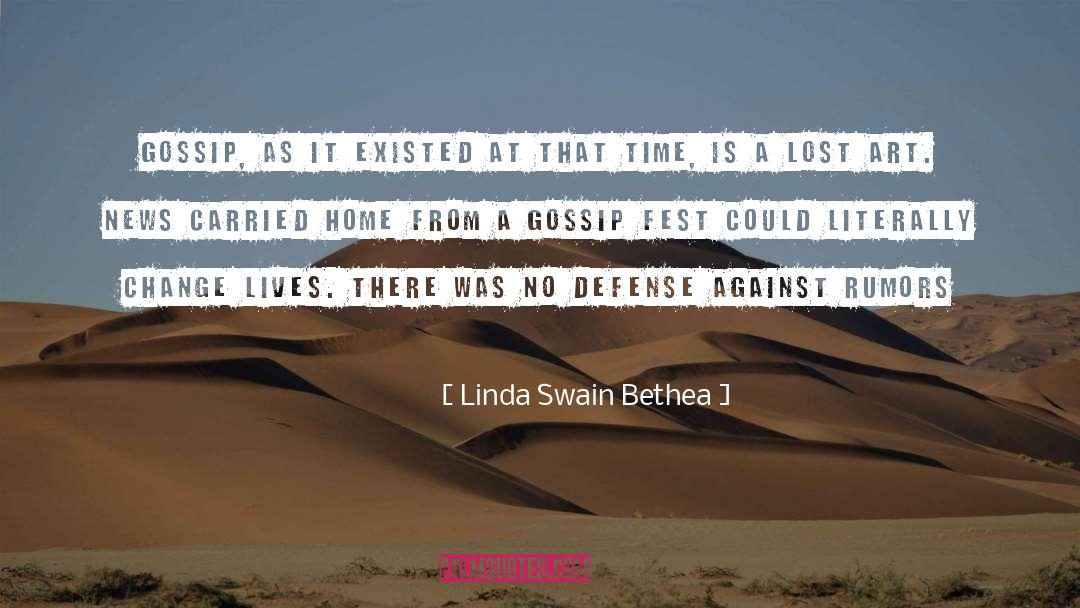 Linda Swain Bethea Quotes: Gossip, as it existed at