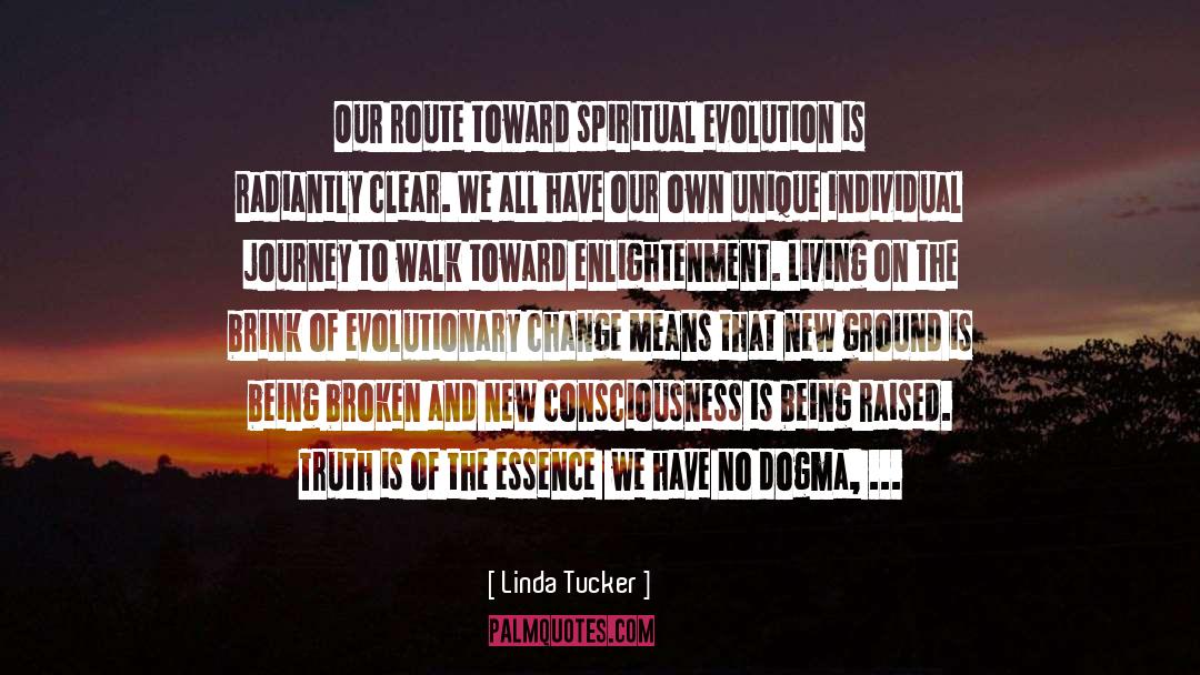 Linda Tucker Quotes: Our route toward spiritual evolution
