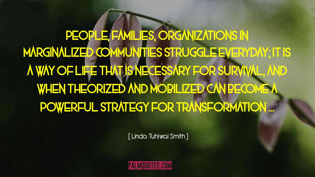 Linda Tuhiwai Smith Quotes: People, families, organizations in marginalized