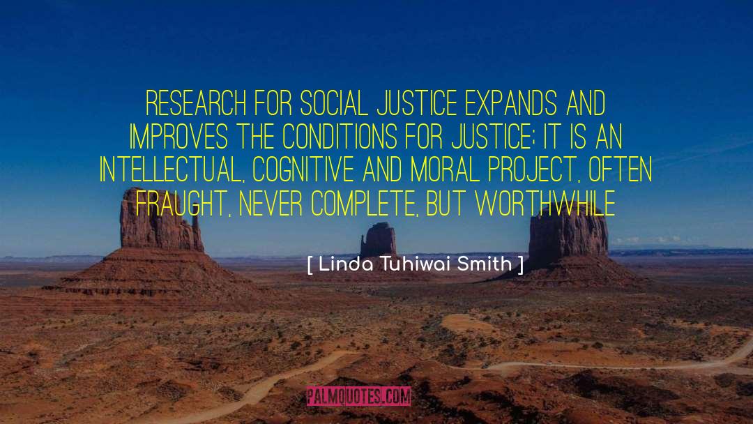 Linda Tuhiwai Smith Quotes: Research for social justice expands