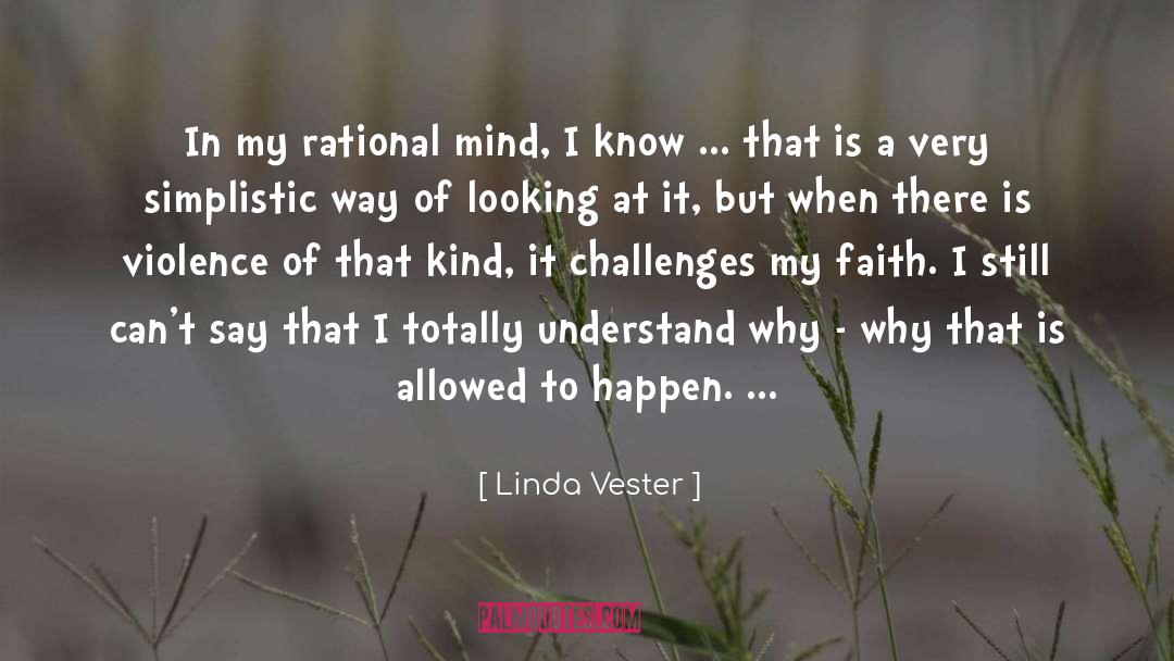 Linda Vester Quotes: In my rational mind, I