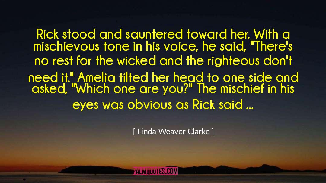 Linda Weaver Clarke Quotes: Rick stood and sauntered toward