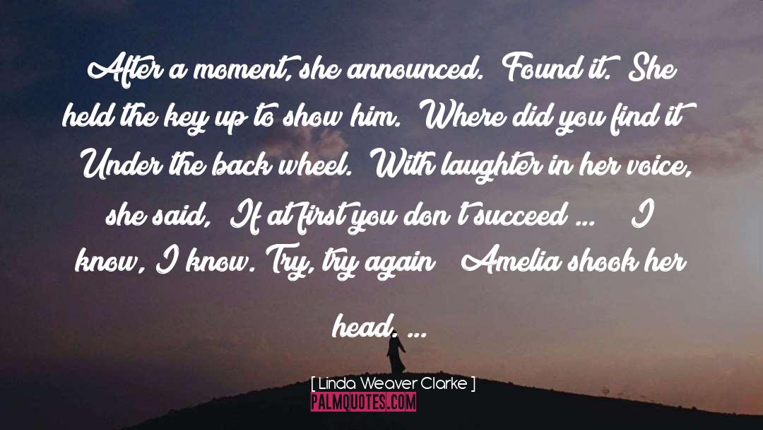 Linda Weaver Clarke Quotes: After a moment, she announced.