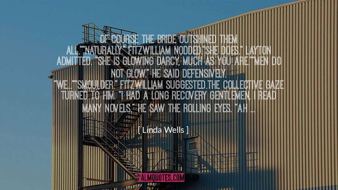 Linda Wells Quotes: Of course the bride outshined