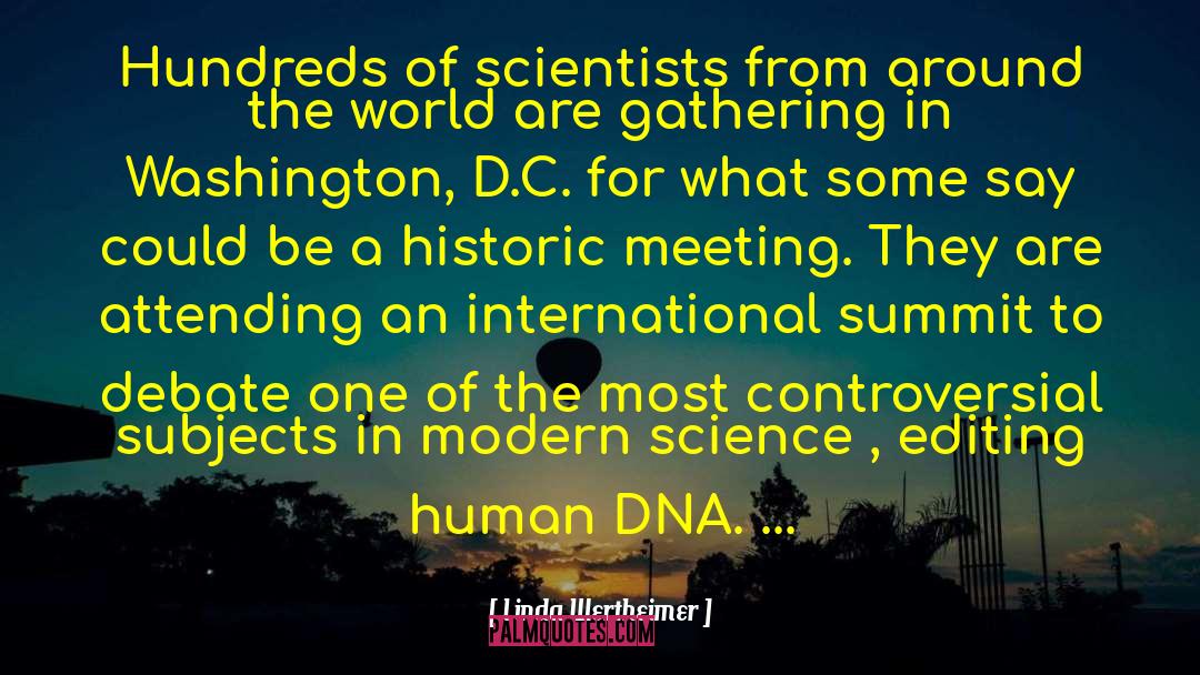 Linda Wertheimer Quotes: Hundreds of scientists from around