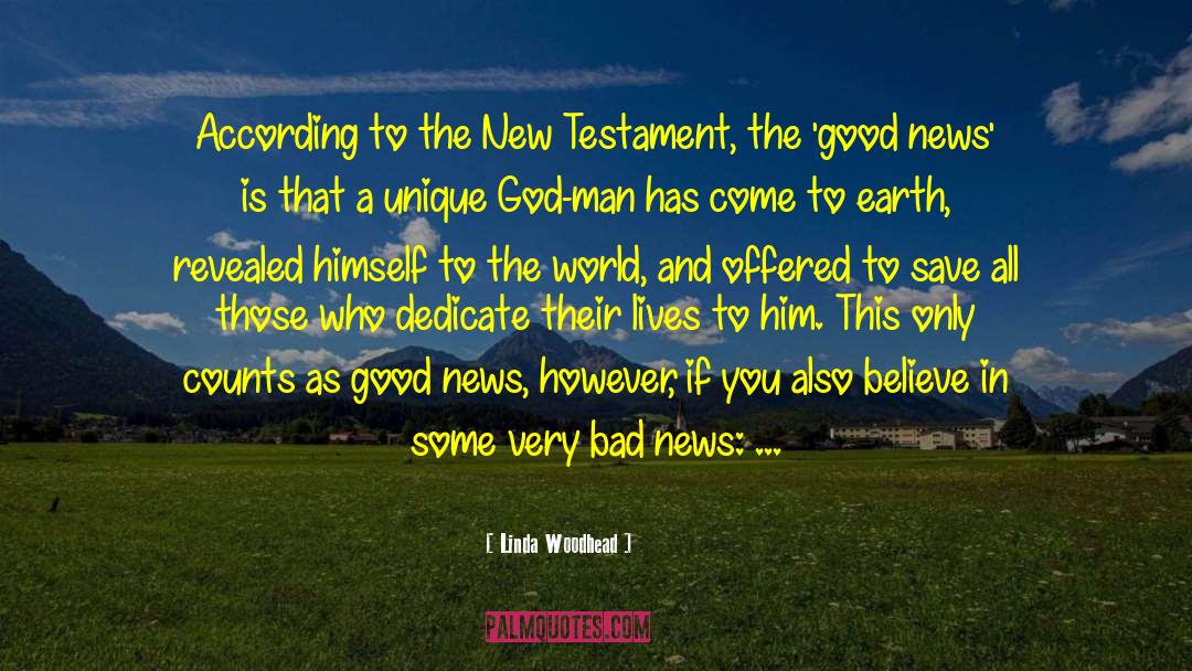 Linda Woodhead Quotes: According to the New Testament,