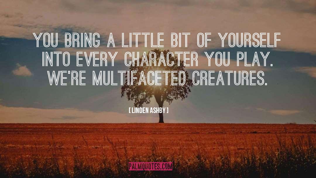 Linden Ashby Quotes: You bring a little bit