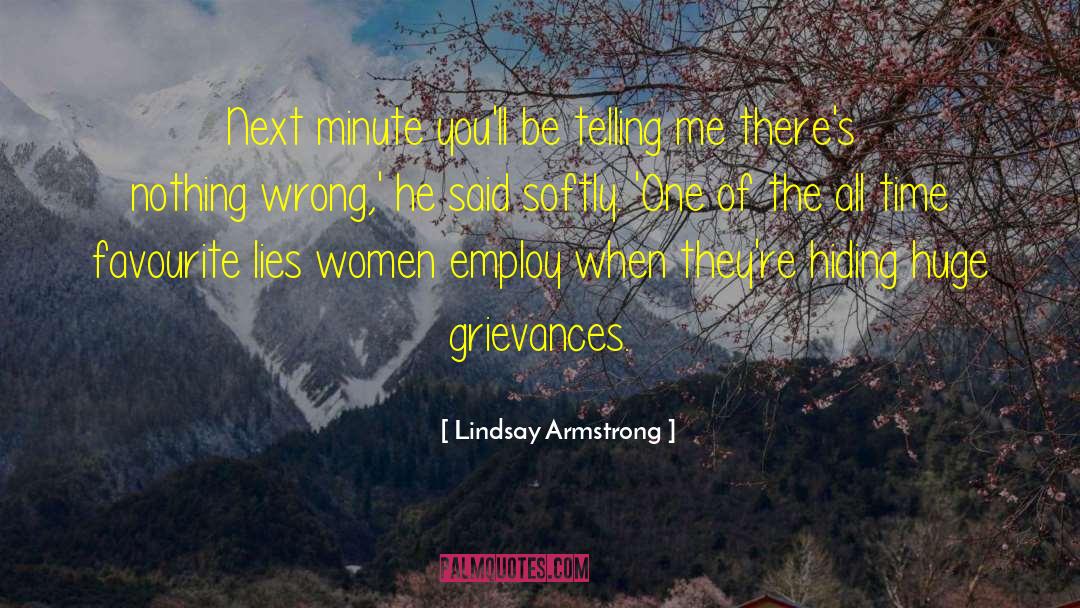 Lindsay Armstrong Quotes: Next minute you'll be telling