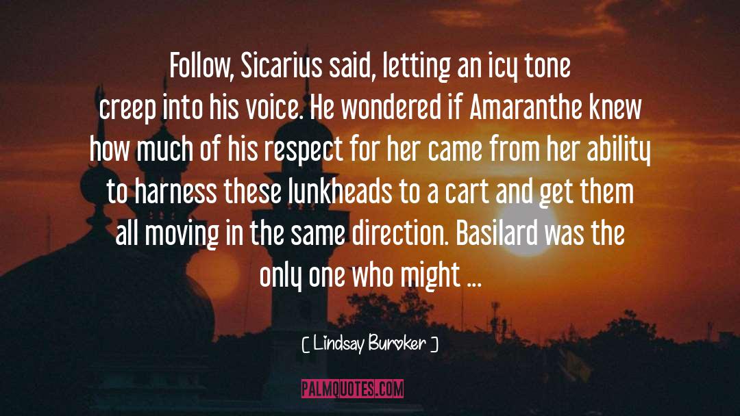 Lindsay Buroker Quotes: Follow, Sicarius said, letting an