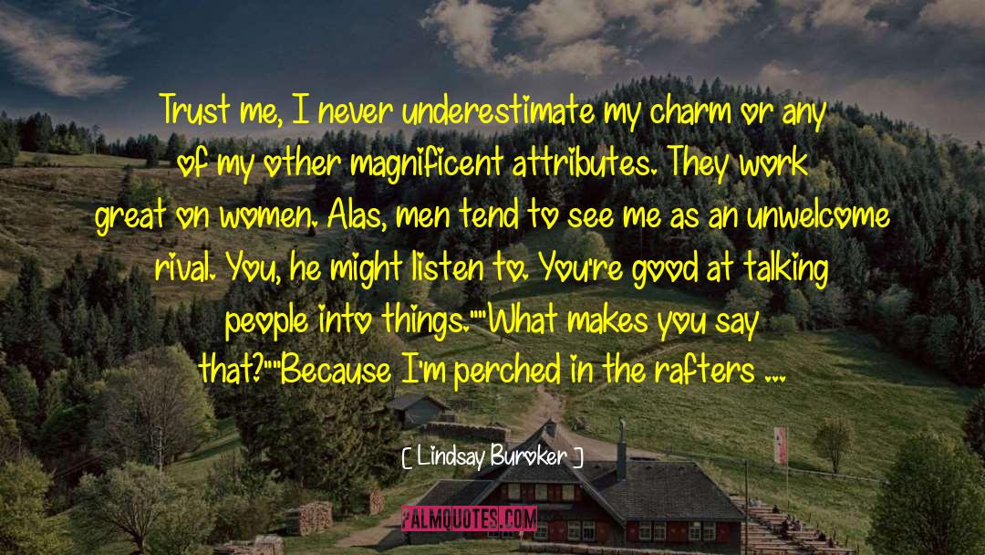 Lindsay Buroker Quotes: Trust me, I never underestimate