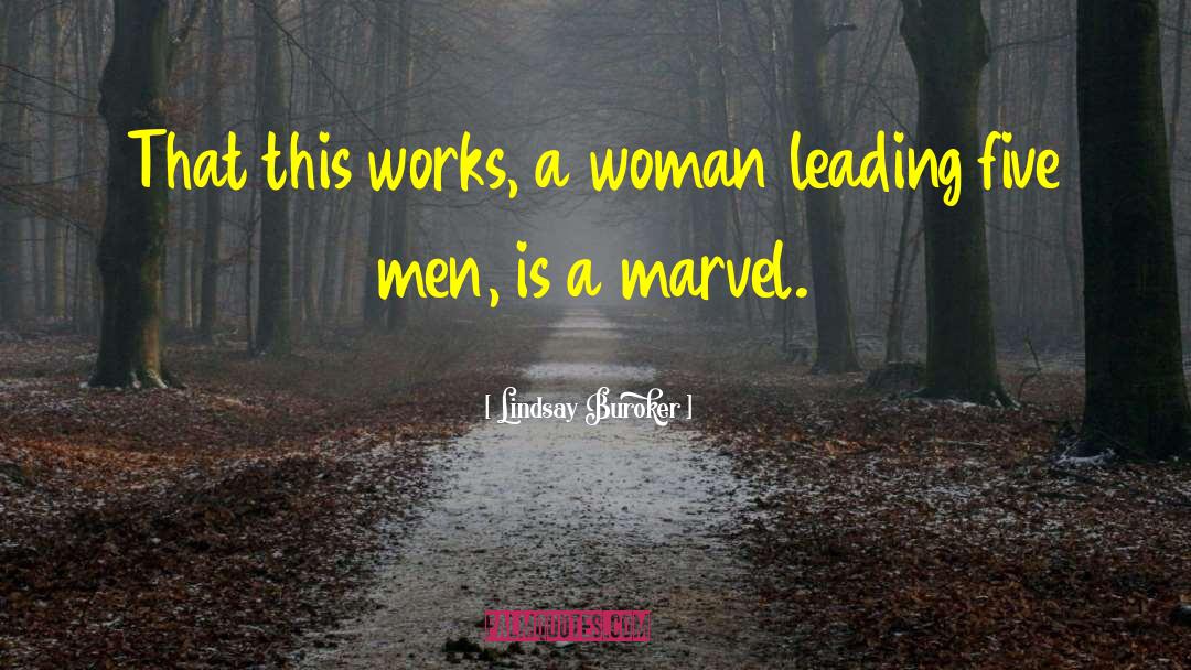 Lindsay Buroker Quotes: That this works, a woman