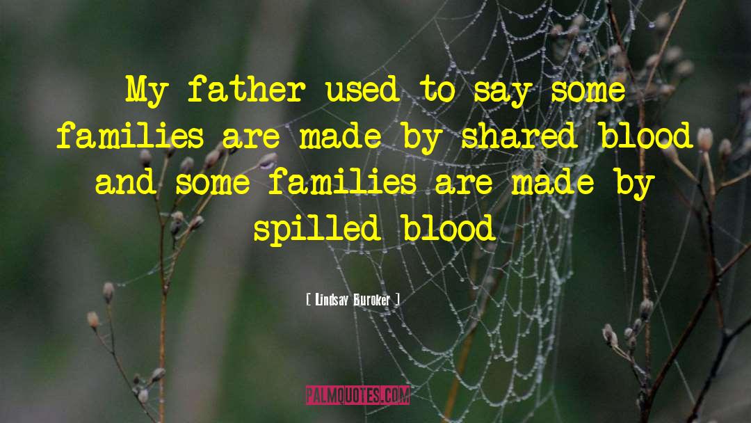 Lindsay Buroker Quotes: My father used to say