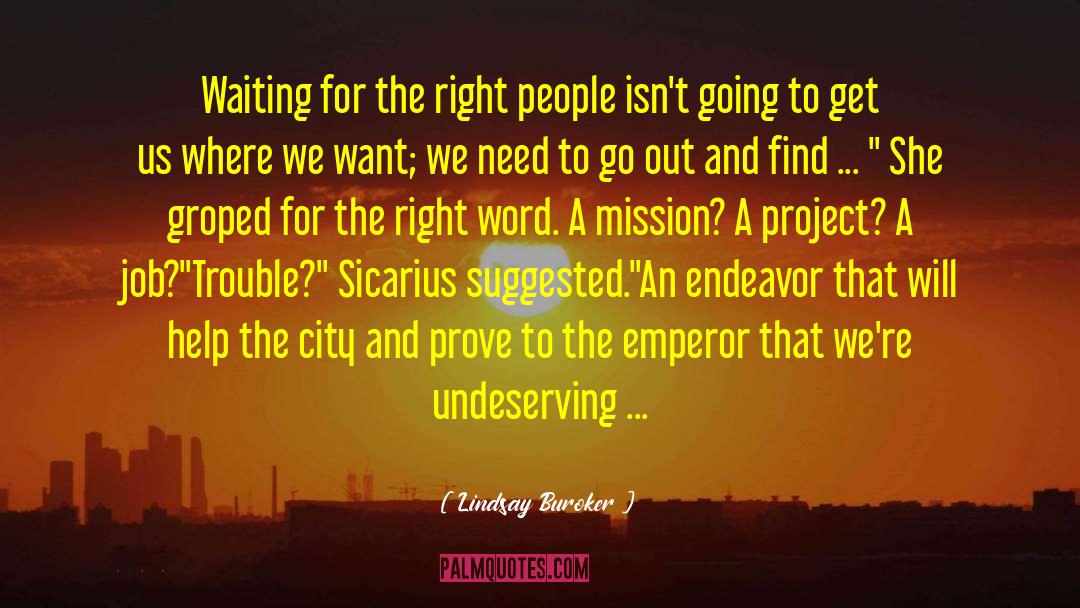 Lindsay Buroker Quotes: Waiting for the right people