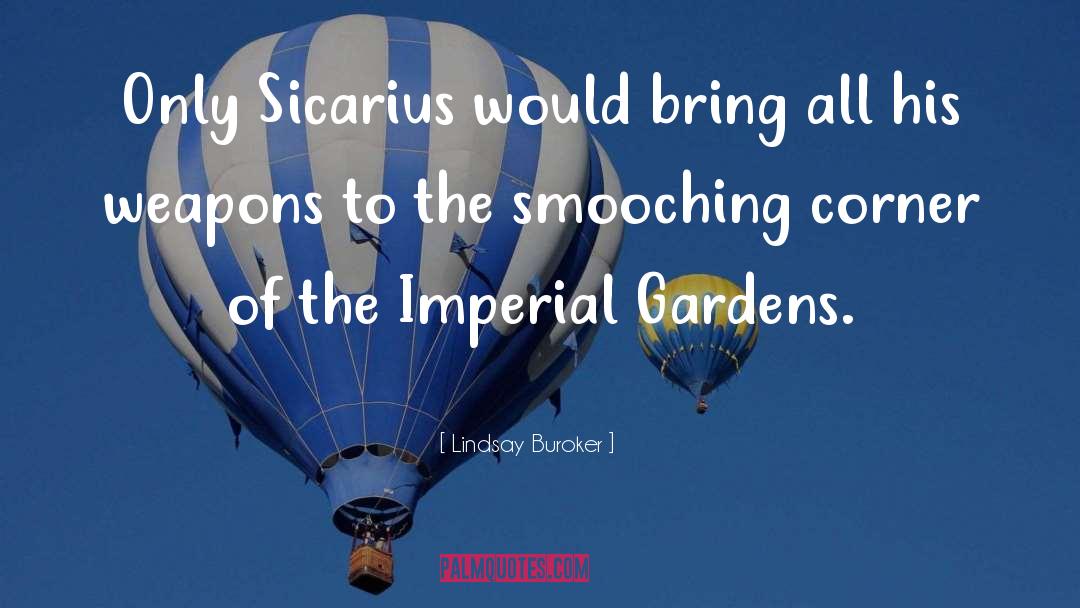 Lindsay Buroker Quotes: Only Sicarius would bring all