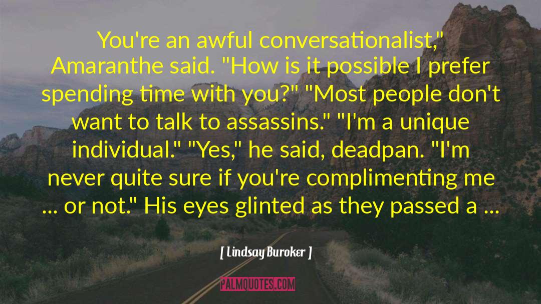 Lindsay Buroker Quotes: You're an awful conversationalist,