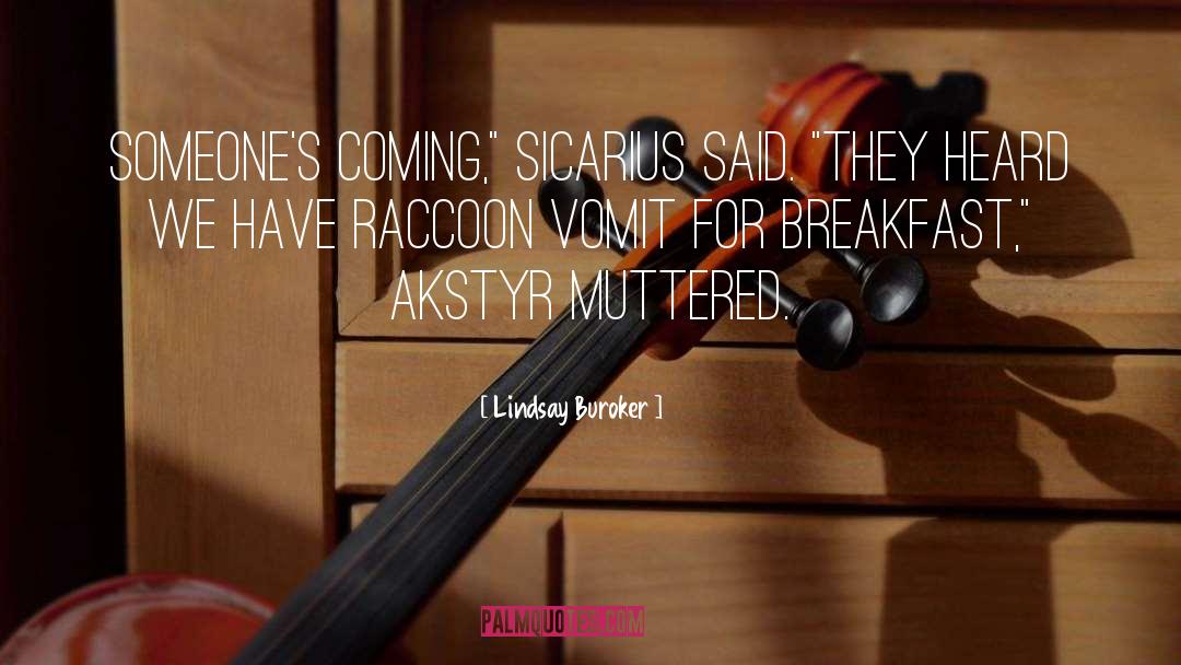 Lindsay Buroker Quotes: Someone's coming,