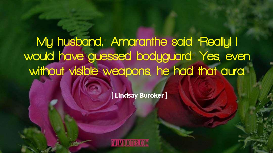 Lindsay Buroker Quotes: My husband,