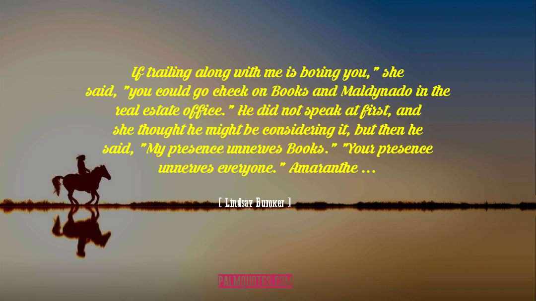 Lindsay Buroker Quotes: If trailing along with me