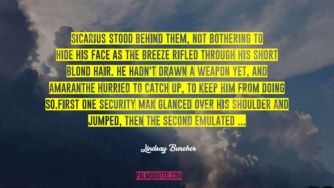 Lindsay Buroker Quotes: Sicarius stood behind them, not