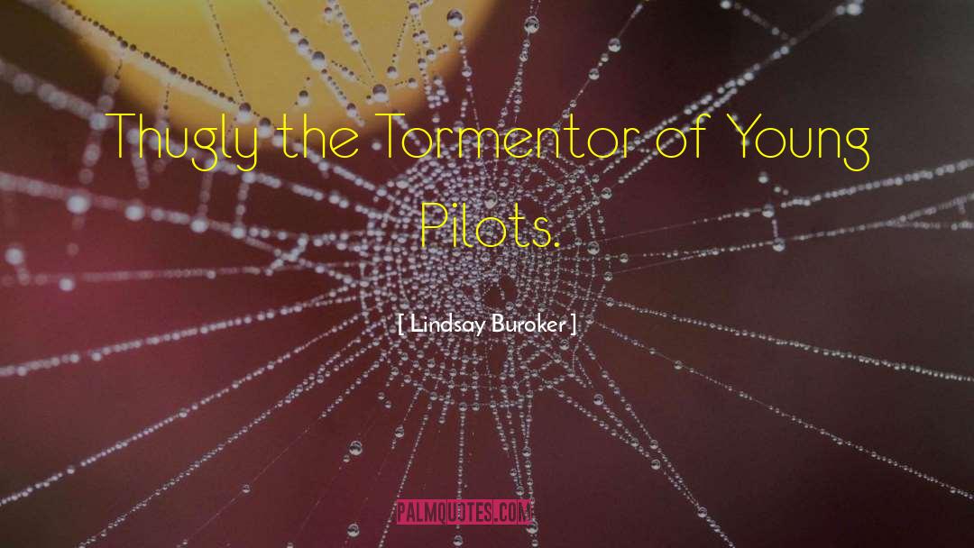 Lindsay Buroker Quotes: Thugly the Tormentor of Young