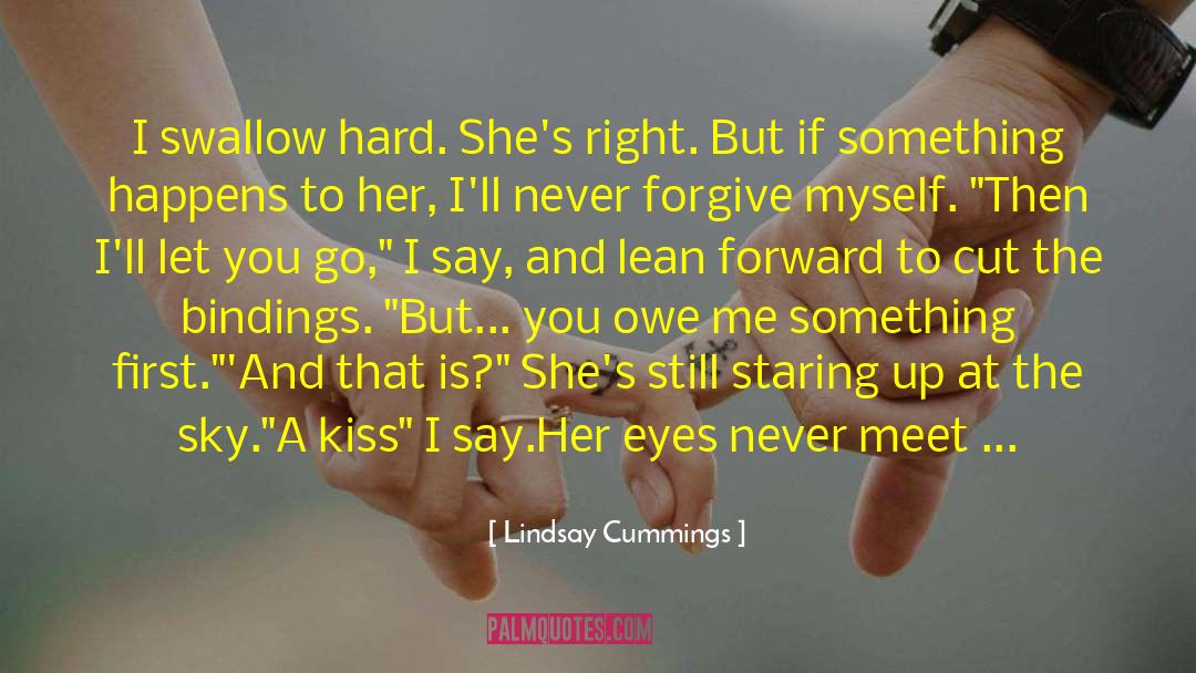 Lindsay Cummings Quotes: I swallow hard. She's right.