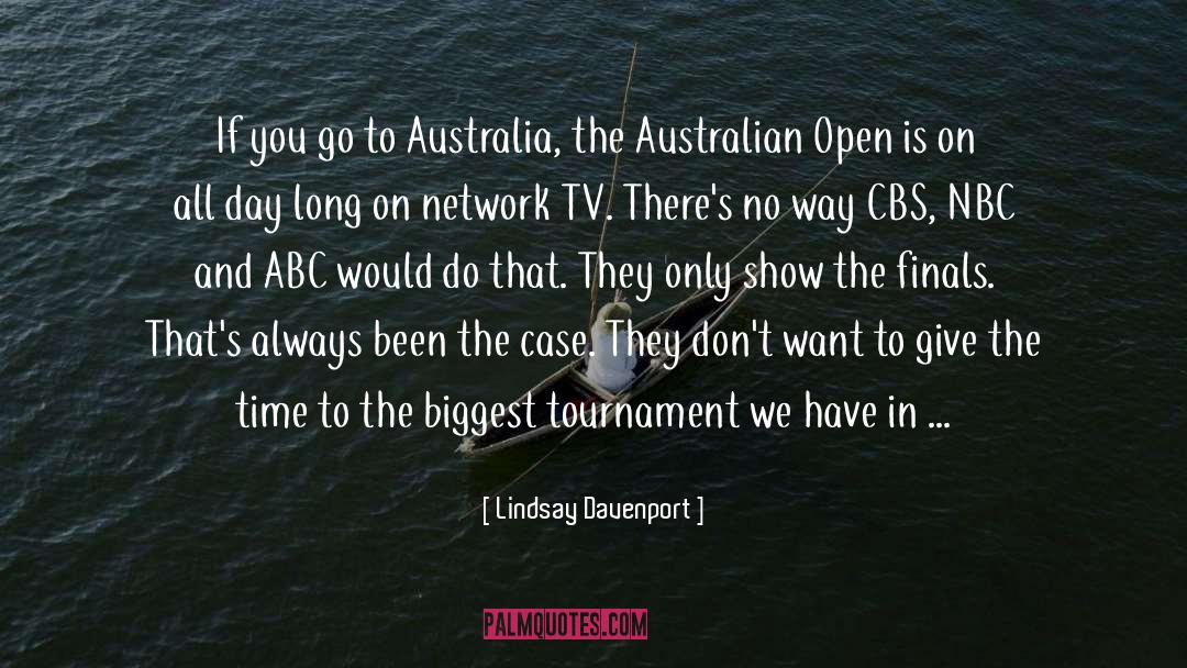 Lindsay Davenport Quotes: If you go to Australia,
