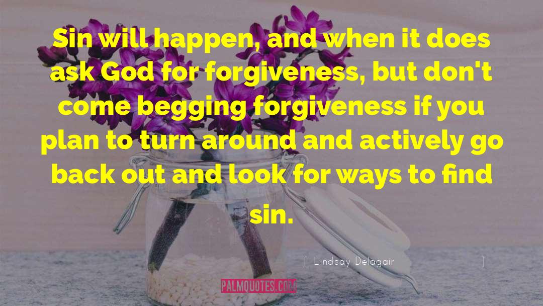 Lindsay Delagair Quotes: Sin will happen, and when