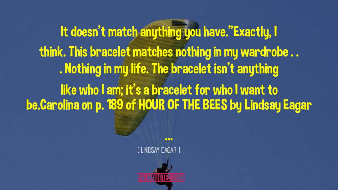 Lindsay Eagar Quotes: It doesn't match anything you