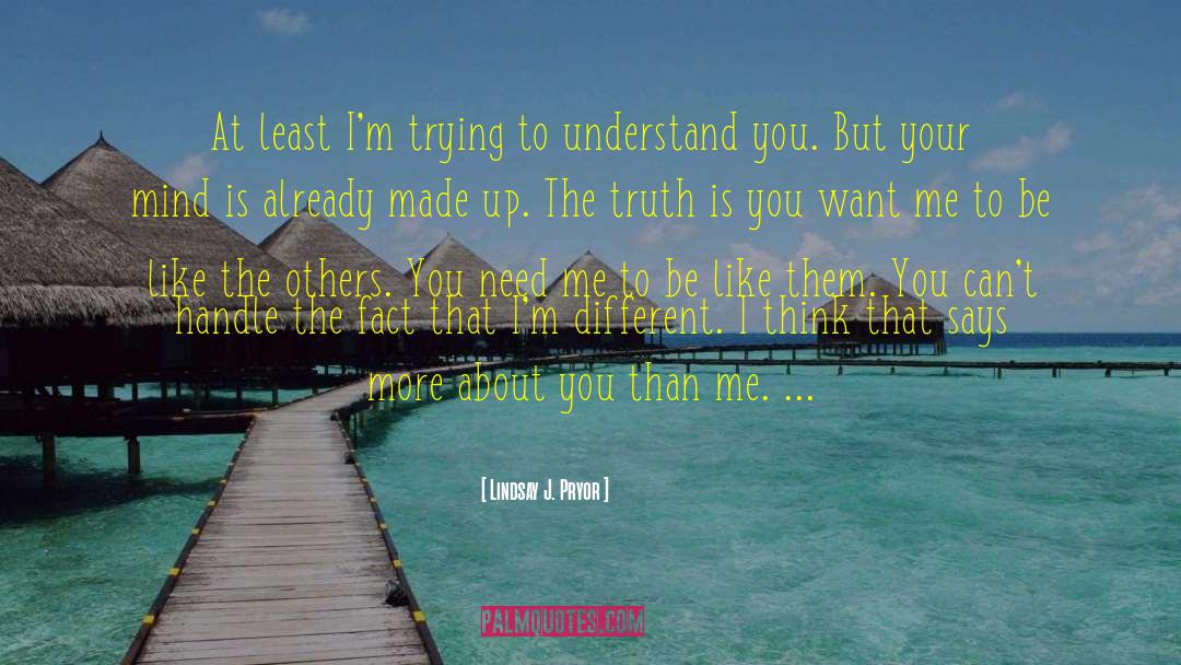 Lindsay J. Pryor Quotes: At least I'm trying to