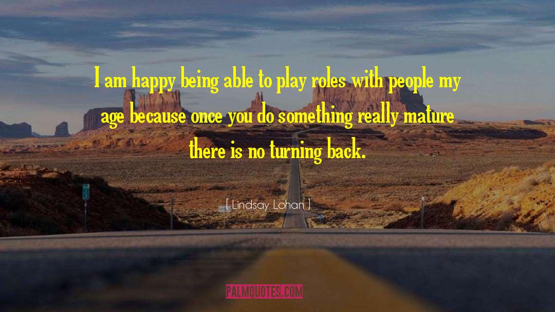 Lindsay Lohan Quotes: I am happy being able