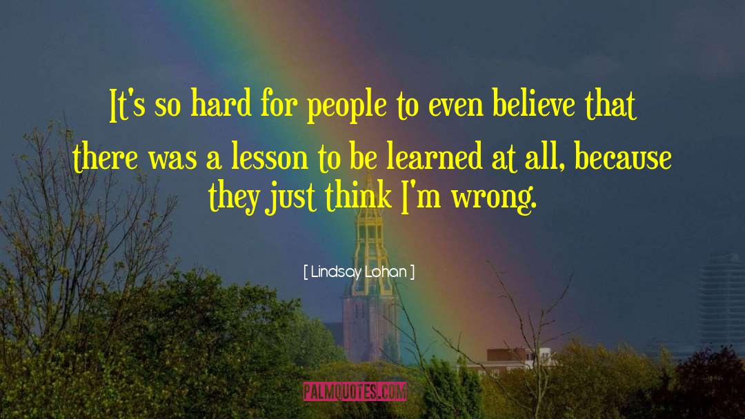Lindsay Lohan Quotes: It's so hard for people