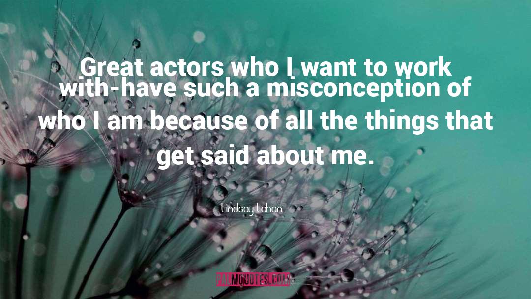 Lindsay Lohan Quotes: Great actors who I want