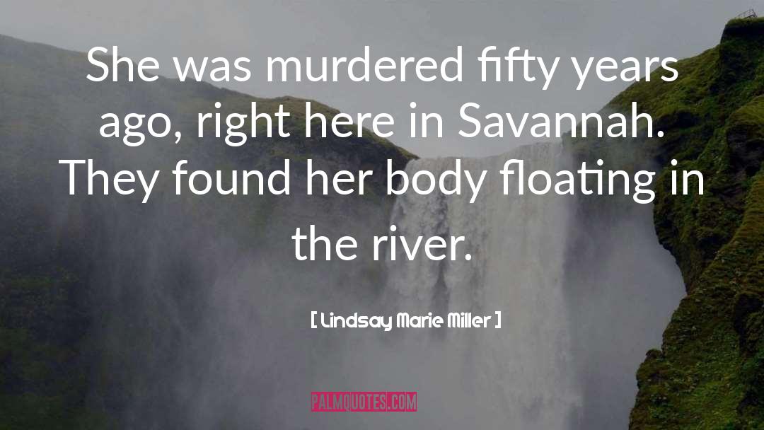 Lindsay Marie Miller Quotes: She was murdered fifty years