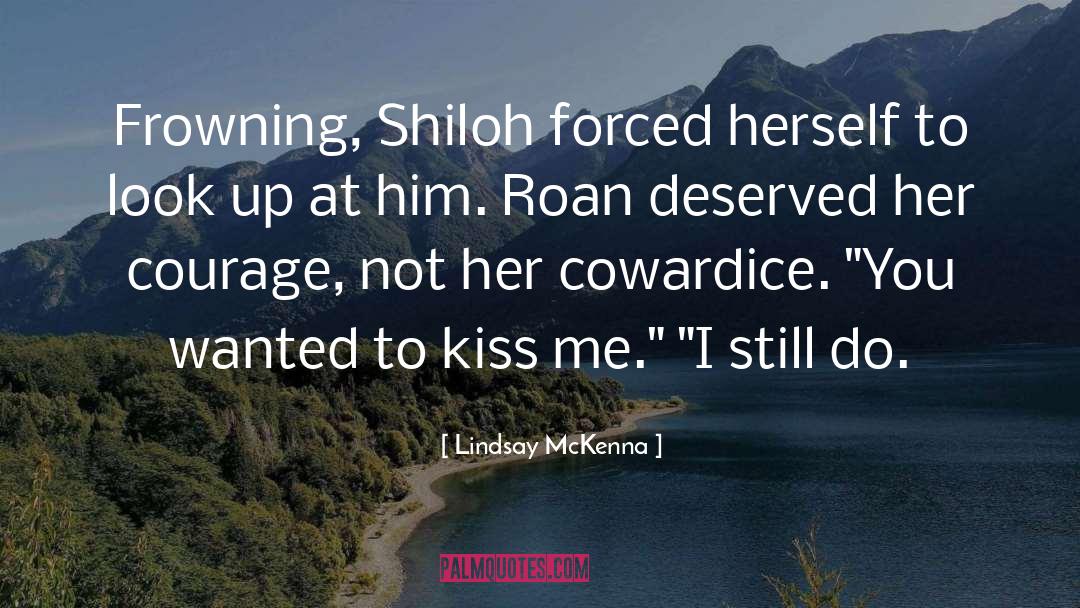 Lindsay McKenna Quotes: Frowning, Shiloh forced herself to