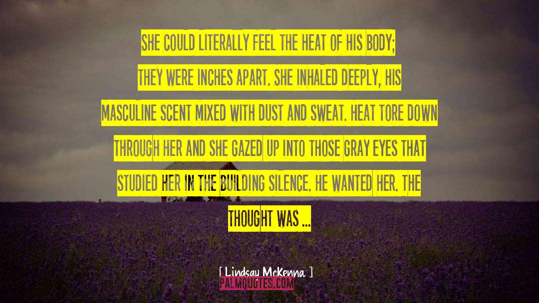 Lindsay McKenna Quotes: She could literally feel the