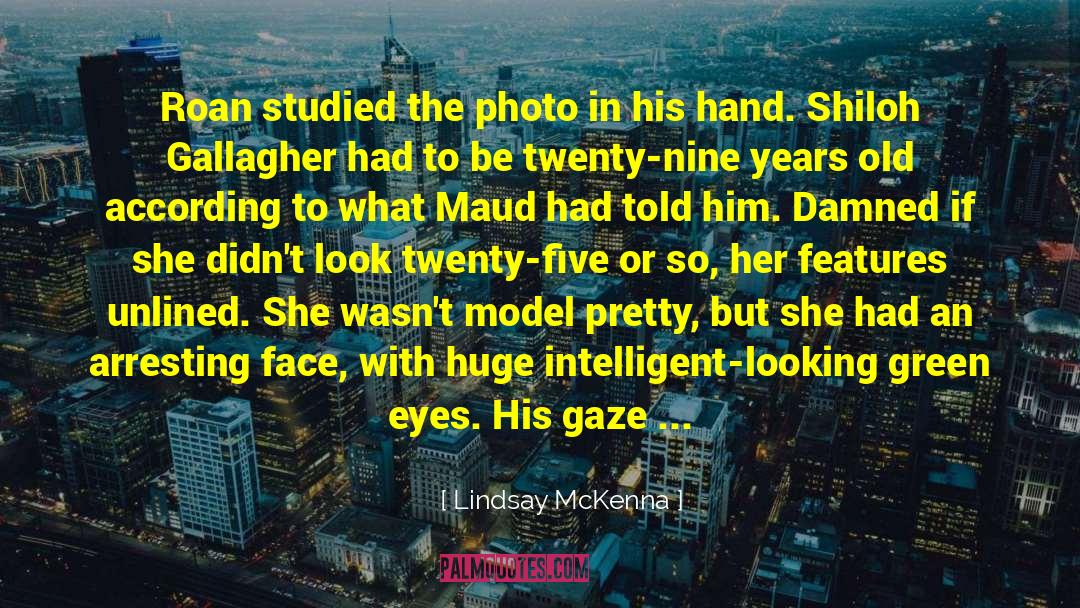 Lindsay McKenna Quotes: Roan studied the photo in