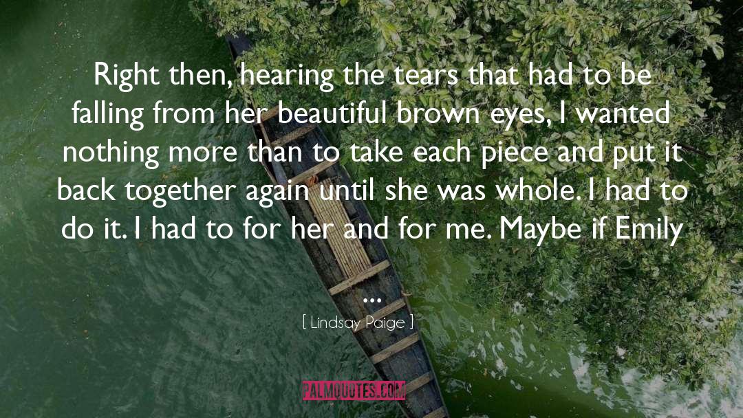 Lindsay Paige Quotes: Right then, hearing the tears