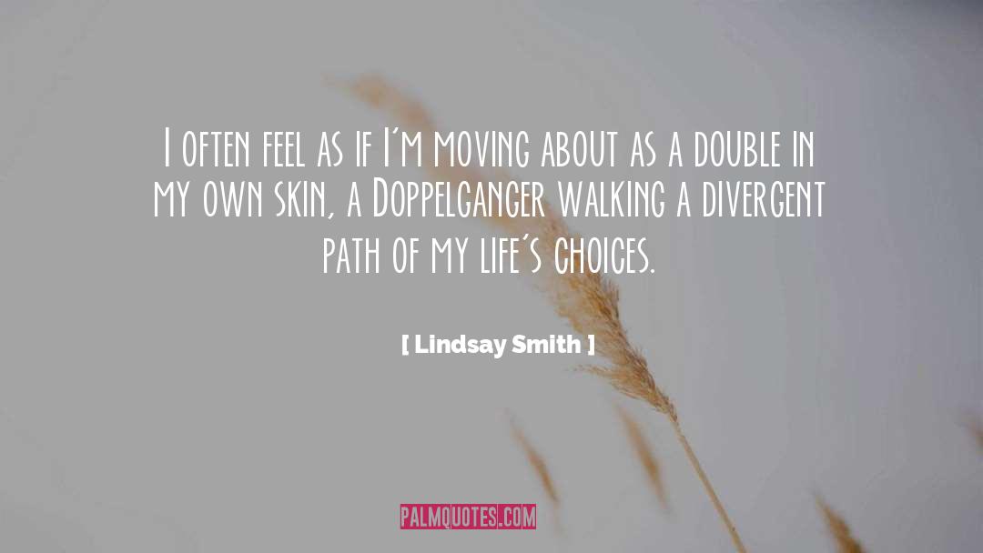 Lindsay Smith Quotes: I often feel as if